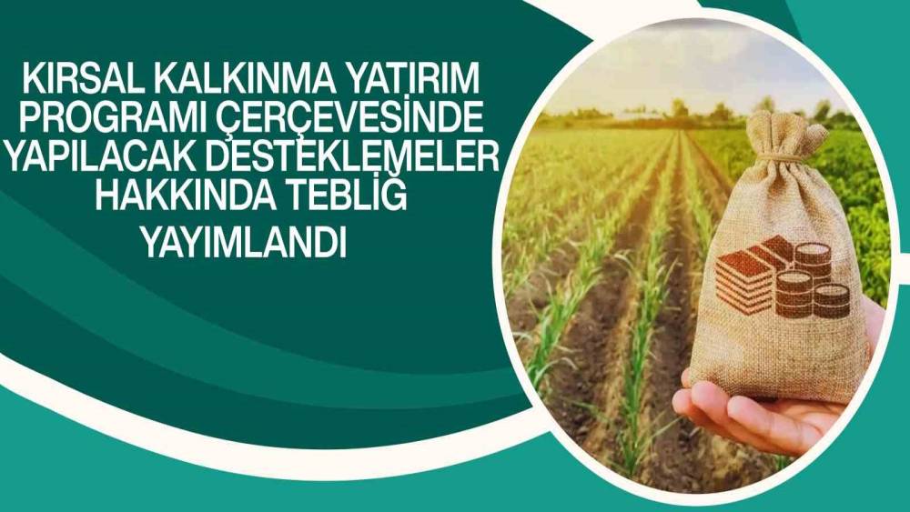 Kırsal kalkınma yatırımlarına y&uuml;zde 70&rsquo;e varan hibe desteği
