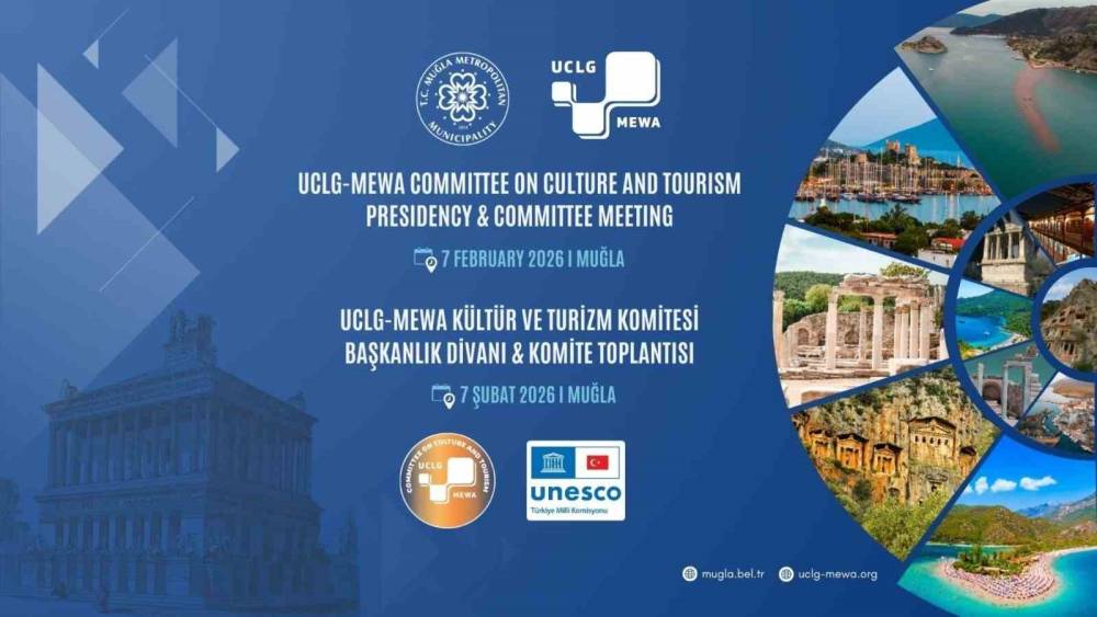 UCLG MEWA K&uuml;lt&uuml;r ve Turizm Komitesi yeni d&ouml;nem toplantısı Muğla&rsquo;da ger&ccedil;ekleştirilecek
