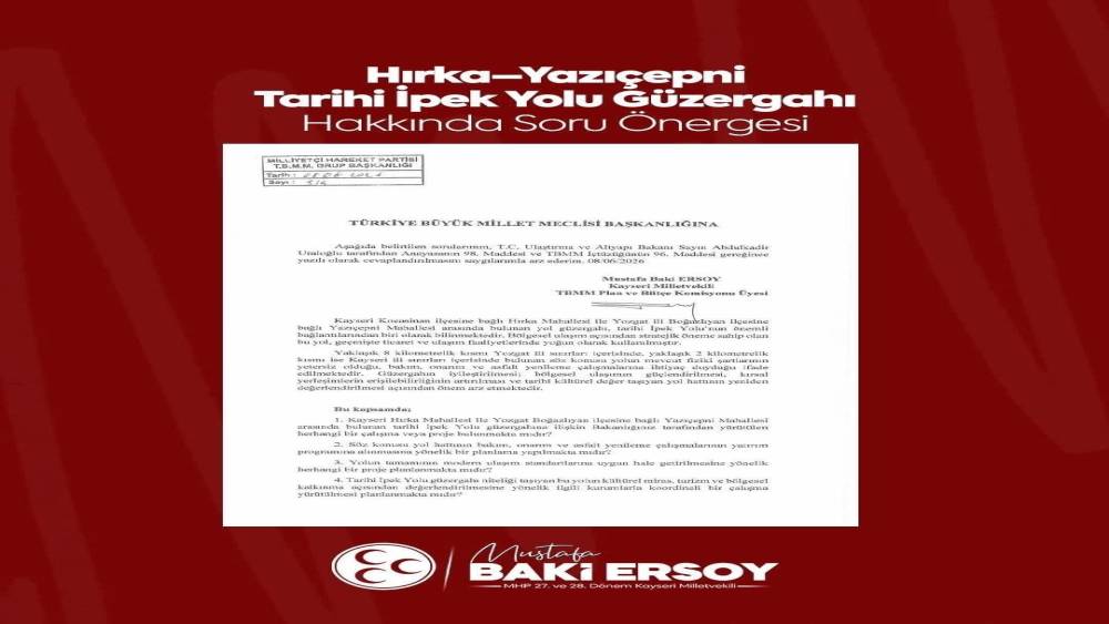 MHP&rsquo;li Ersoy&rsquo;dan tarihi İpek Yolu i&ccedil;in soru &ouml;nergesi
