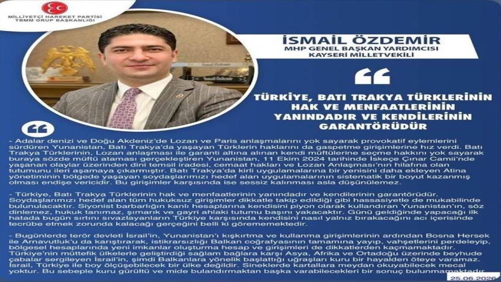 MHP&rsquo;li &Ouml;zdemir: "T&uuml;rkiye, Batı Trakya T&uuml;rklerinin hak ve menfaatlerinin yanındadır ve garant&ouml;r&uuml;d&uuml;r"
