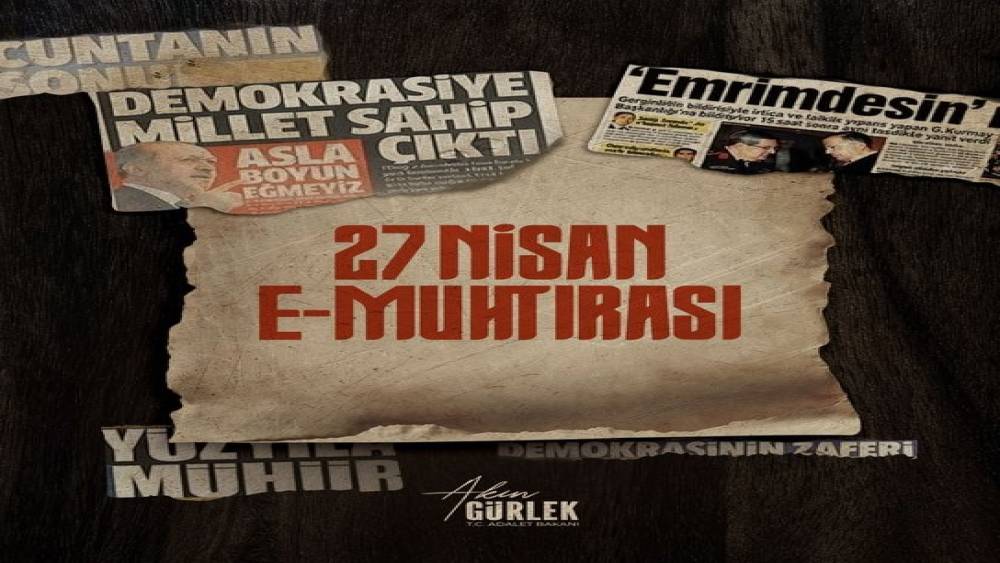 Bakan G&uuml;rlek: "27 Nisan E-muhtırası, hukuk devletine karşı bir m&uuml;dahale girişimiydi"
