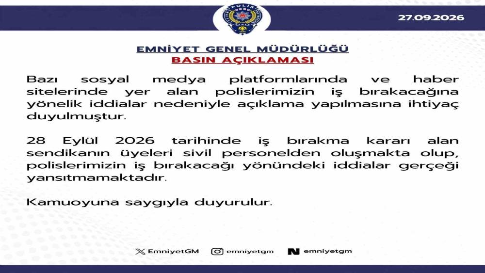 Emniyet Genel M&uuml;d&uuml;rl&uuml;ğ&uuml;: "Polislerimizin iş bırakacağı y&ouml;n&uuml;ndeki iddialar ger&ccedil;eği yansıtmamaktadır"

