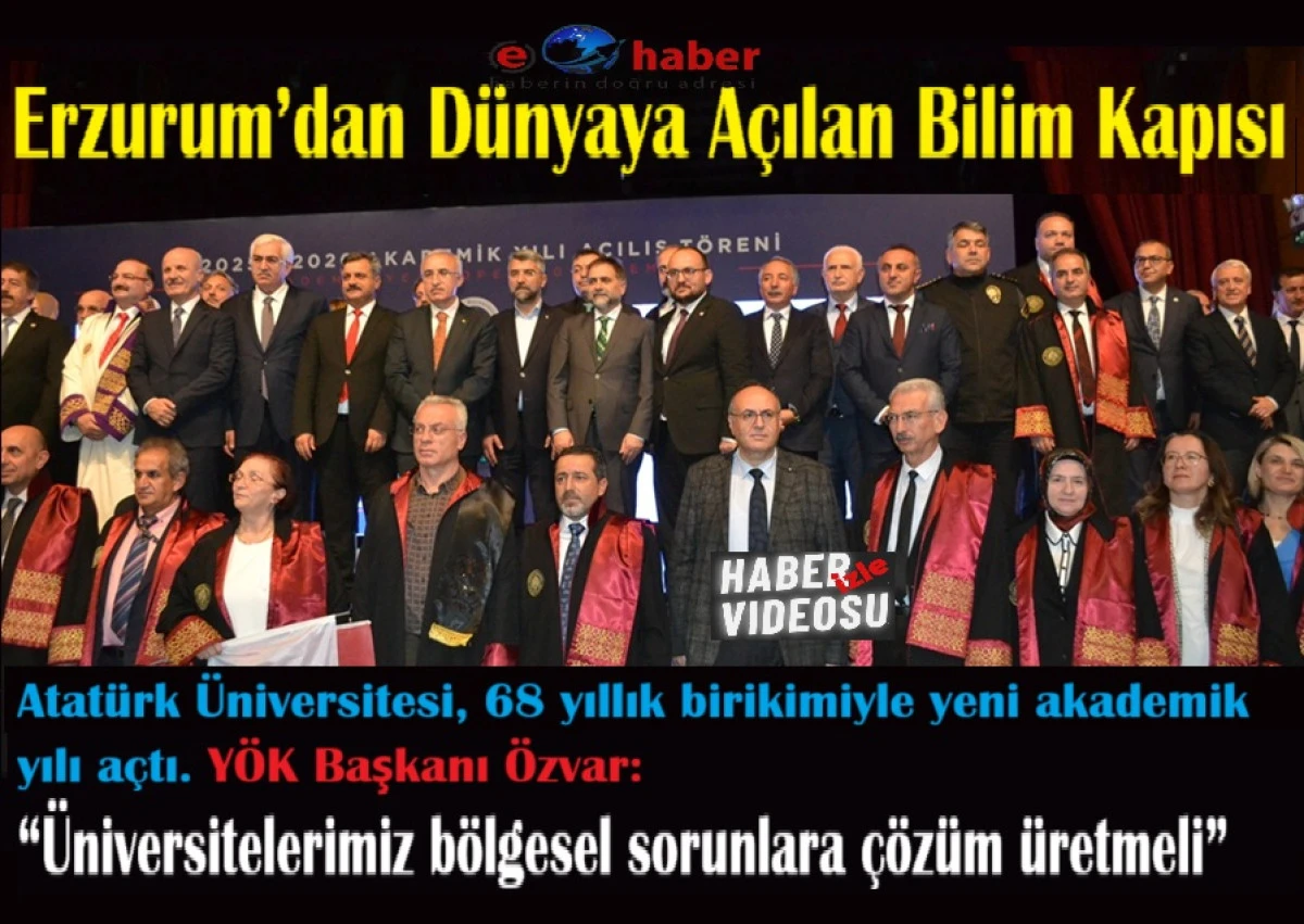 Atatürk Üniversitesi’nde Yeni Akademik Yıl: Bilimle Yükselen Vicdan, Küresel Vizyonla Açılan Ufuk