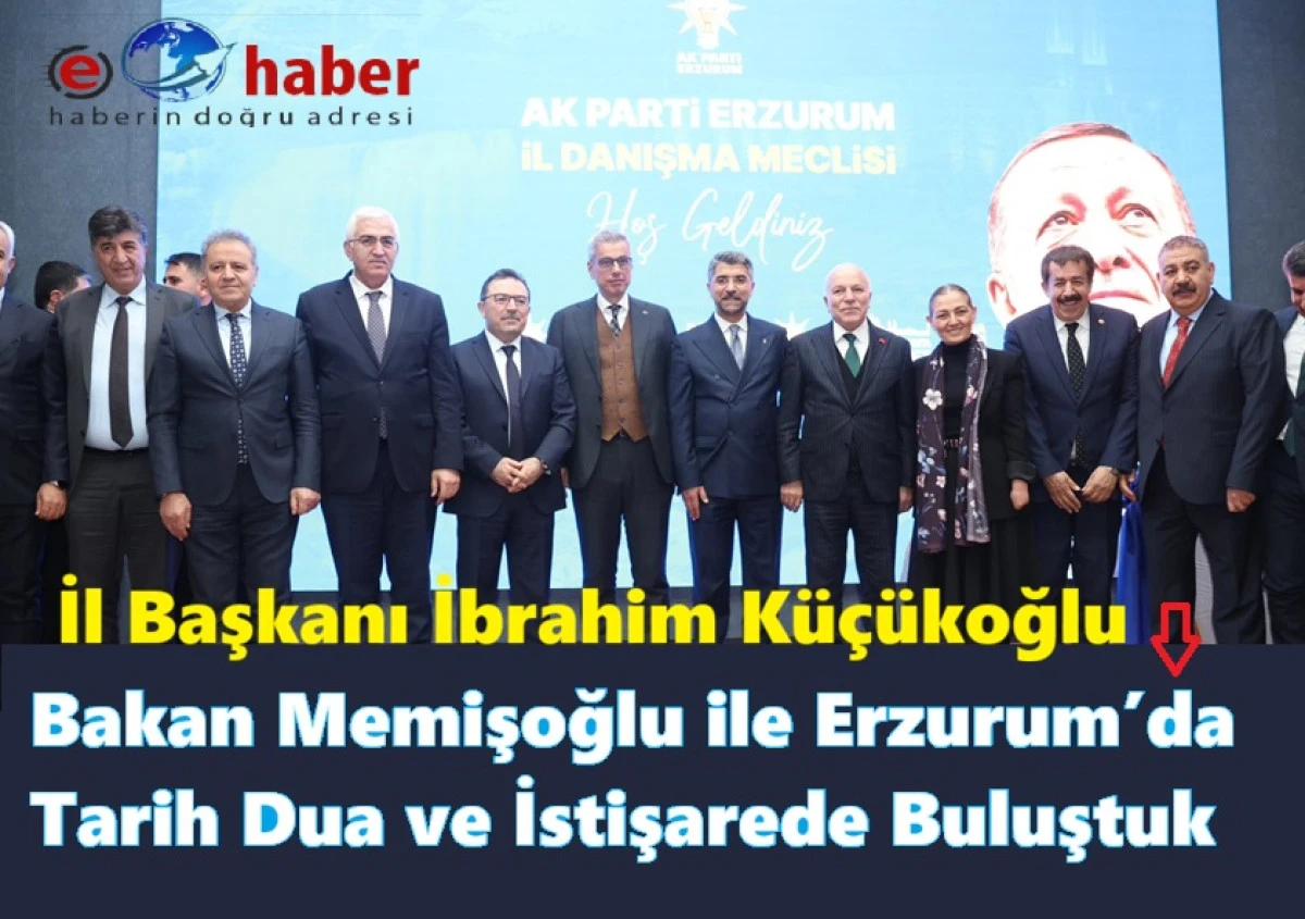 Bakan Memişoğlu AK Parti Erzurum İl Danışma Meclisi Toplantısı&rsquo;na da katıldı.
