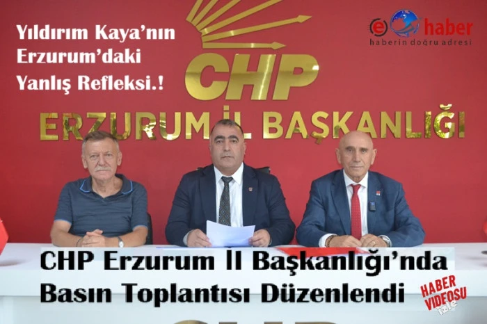 CHP'li Yıldırım Kaya&rsquo;nın Erzurum&rsquo;da Yanlış Refleksi