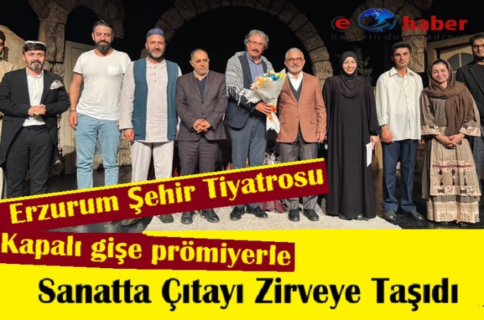 Erzurum sanatla tek y&uuml;rek oldu: Şehir Tiyatrosu&rsquo;ndan vicdanlara dokunan başyapıt!