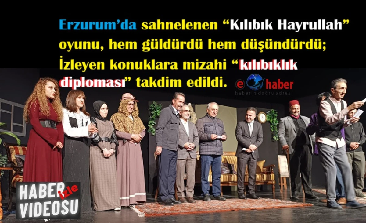 Erzurum’da Tiyatro Rüzgârı: “Kılıbık Hayrullah” Ayakta Alkışlandı
