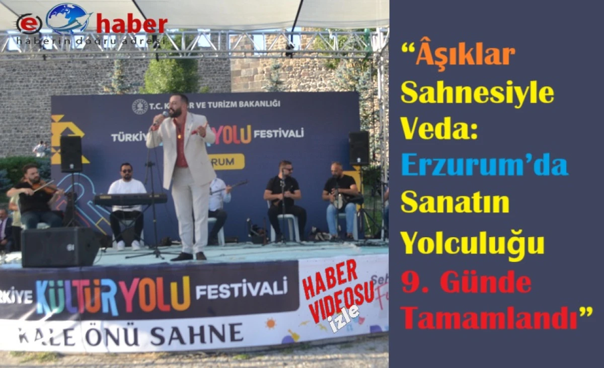 Erzurum’un Kültür Yolu’nda Duyguların Zirvesi: Festivalin Final Gecesi Coşkuyla Noktalandı