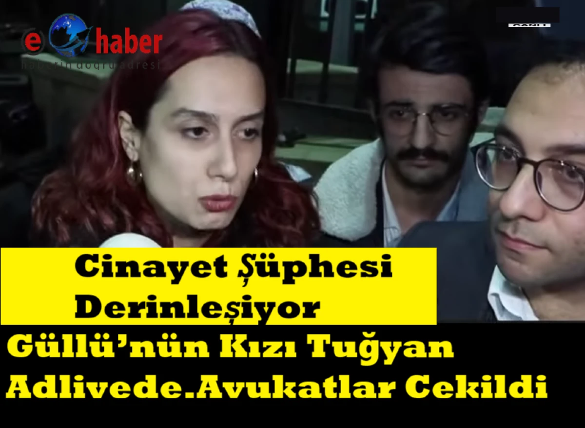 Güllü’nün Kızı Tuğyan Adliyeye Sevkedildi Avukatlar Çekildi
