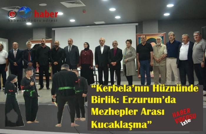 Kerbela’da Buluşan Gönüller: Erzurum’da Birlik ve Hüznün Gecesi