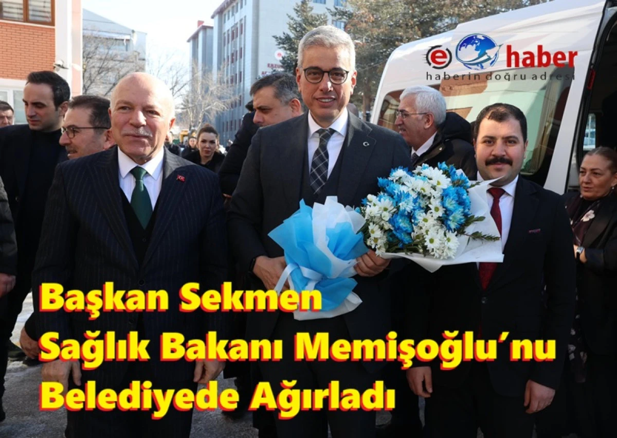 Sağlık Bakanı Memişoğlu, Başkan Sekmen&rsquo;i Ziyaret Etti