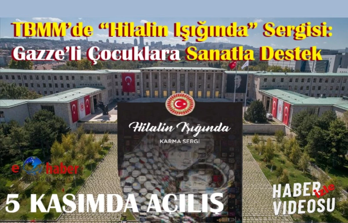 TBMM’de “Hilalin Işığında” Sergisi: Gazze’li Çocuklara Sanatla Destek