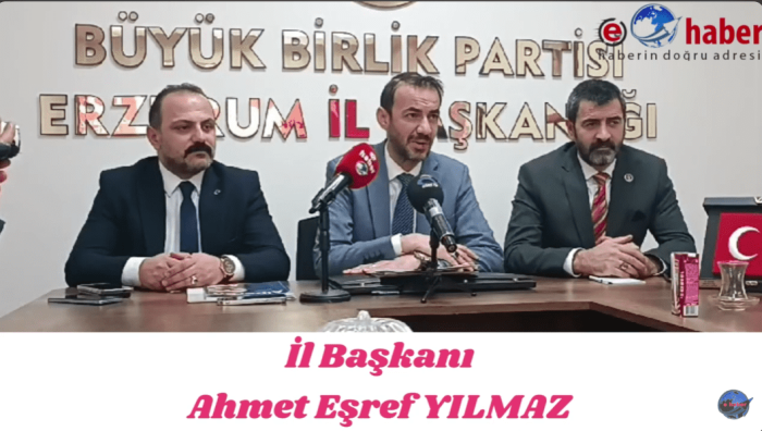 Büyük Birlik Partisi Erzurum İl Başkanı Sayın Ahmet Eşref Yılmaz Basın toplantısı düzenledi..